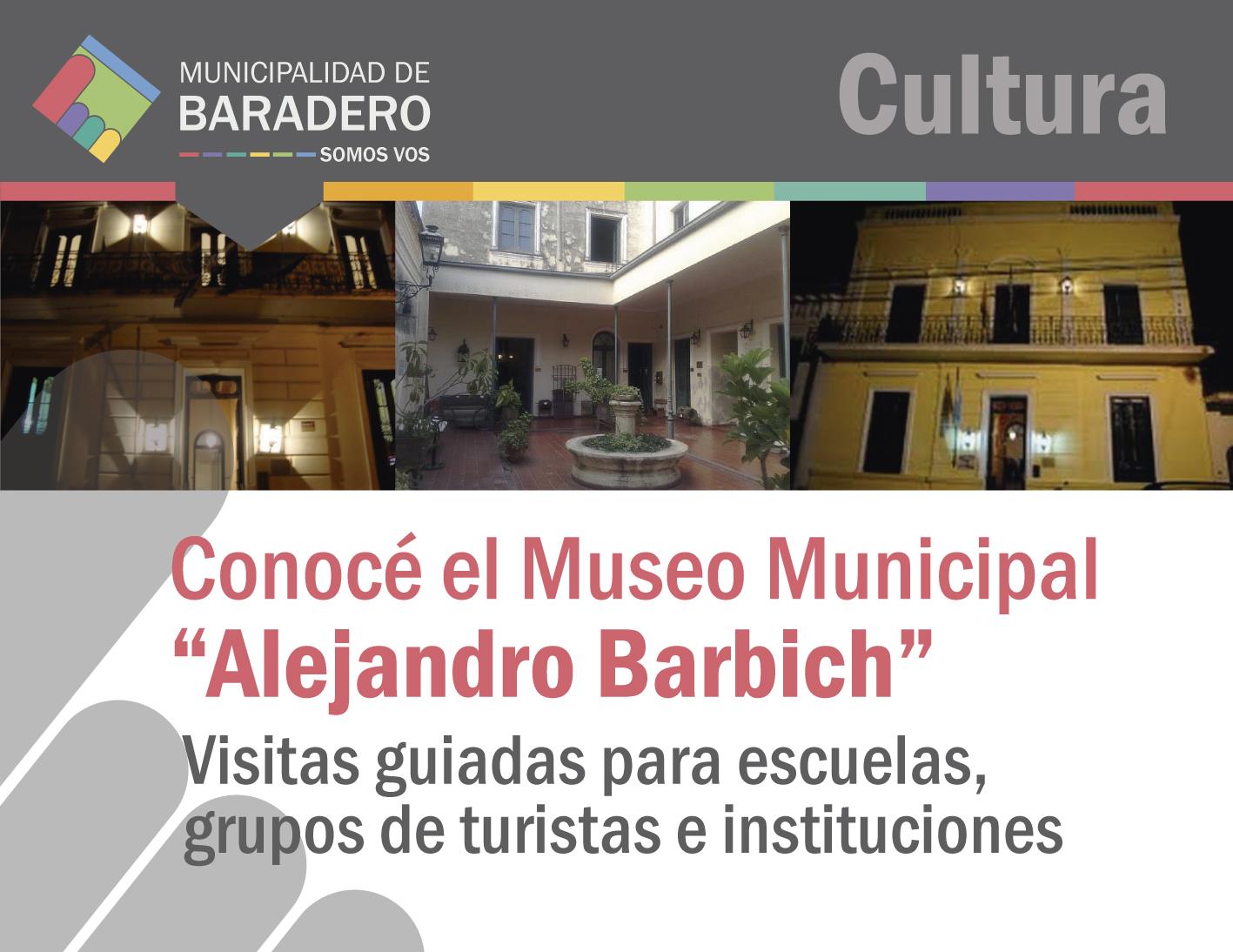 Visitá, conocé y disfrutá el Museo Municipal “Alejandro Barbich”