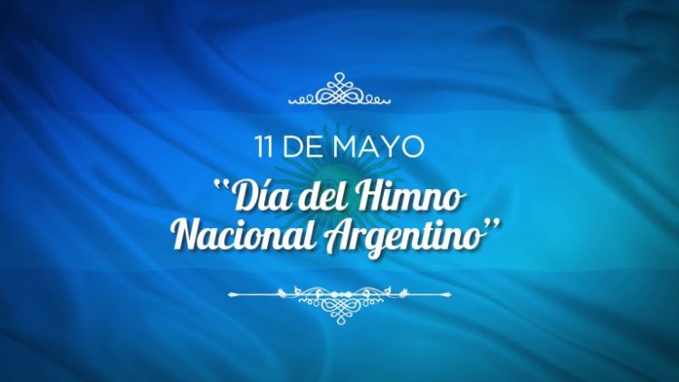 11 de mayo Día del Himno Nacional argentino