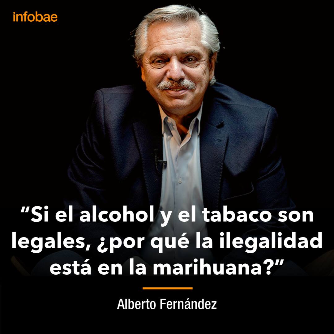 Alberto Fernández: “Si el alcohol y el tabaco son legales, ¿por qué la ilegalidad está en la marihuana?”