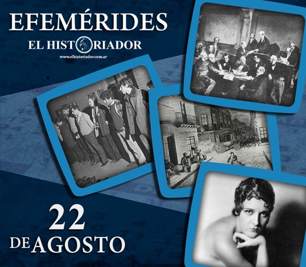 Efemérides: ¿Que pasó un 22 de Agosto?