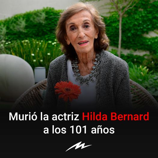 Murió la primera actriz argentina, Hilda Bernard.