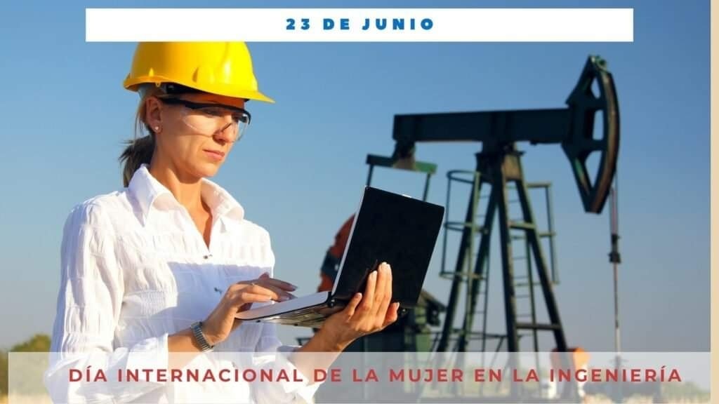 23 de Junio Día Internacional de la Mujer en la Ingeniería.