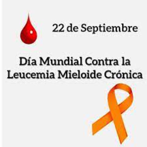 22 de Septiembre Día Mundial de la Leucemia Mieloide Crónica y Aguda.