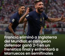 Francia superó 2-1 a Inglaterra en un partido frenético y jugará ante Marruecos la semifinal del Mundial de Qatar