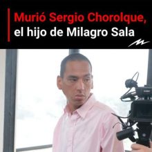 Murió Sergio Chorolque, hijo de Milagro Sala