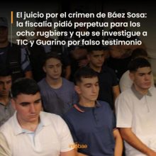 El juicio por el crimen de Báez Sosa: la fiscalía pidió perpetua para los ocho rugbiers y que se investigue a TIC y Guarino por falso testimonio