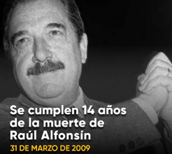 SE CUMPLEN 14 AÑOS DE LA MUERTE DE RAÚL ALFONSÍN