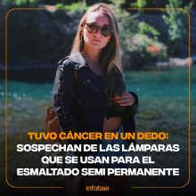Tuvo cáncer en un dedo: sospechan de las lámparas que se usan para el esmaltado semi permanente